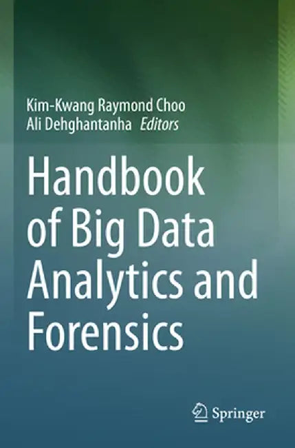 Handbook of Big Data Analytics and Forensics by Kim-Kwang Raymond Choo