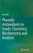 Phenolic Antioxidants in Foods: Chemistry, Biochemistry and Analysis by Alam Zeb