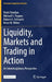 Liquidity, Markets and Trading in Action: In the Classroom and Beyond by Deniz Ozenbas