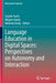 Language Education in Digital Spaces: Perspectives on Autonomy and Interaction by Carolin Fuchs