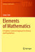 Elements of Mathematics by Gabor Toth