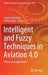 Intelligent and Fuzzy Techniques in Aviation 4.0: Theory and Applications by Cengiz Kahraman