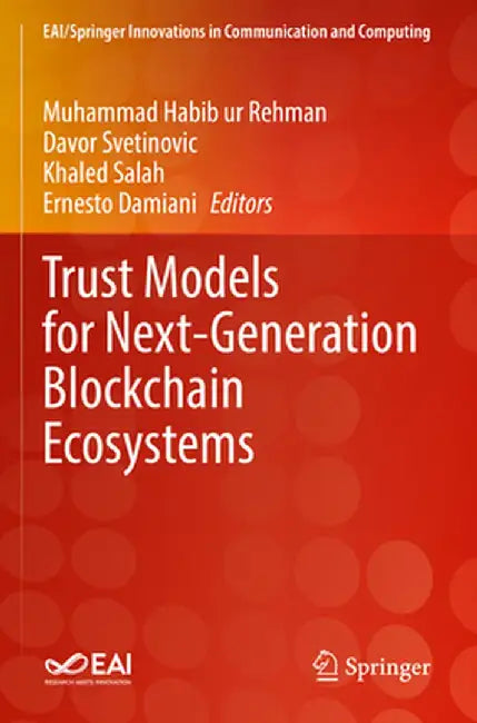Trust Models for Next-Generation Blockchain Ecosystems by Muhammad Habib Ur Rehman