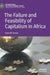 The Failure and Feasibility of Capitalism in Africa by Kenneth Omeje