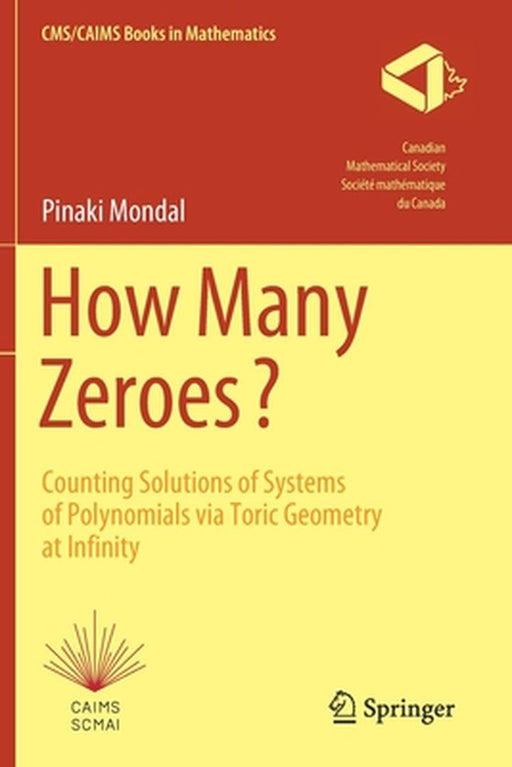 How Many Zeroes?: Counting Solutions of Systems of Polynomials via Toric Geometry at Infinity by Mondal