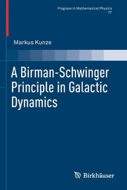 A Birman-Schwinger Principle in Galactic Dynamics by Markus Kunze