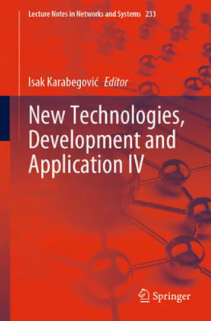New Technologies, Development and Application IV by Isak Karabegovic