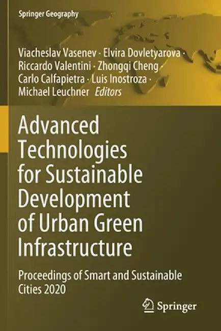 Advanced Technologies for Sustainable Development of Urban Green Infrastructure: Proceedings of Smart and Sustainable Cities 2020 by Viacheslav Vasenev