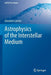 Astrophysics of the Interstellar Medium by Carraro, Giovanni