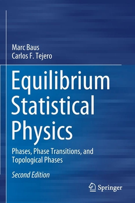Equilibrium Statistical Physics: Phases Phase Transitions and Topological Phases by Baus, Marc