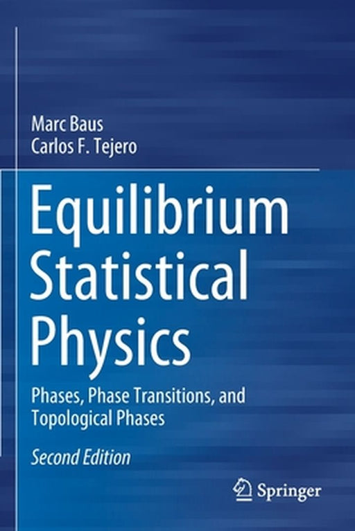 Equilibrium Statistical Physics: Phases Phase Transitions and Topological Phases by Baus, Marc