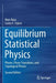 Equilibrium Statistical Physics: Phases Phase Transitions and Topological Phases by Baus, Marc