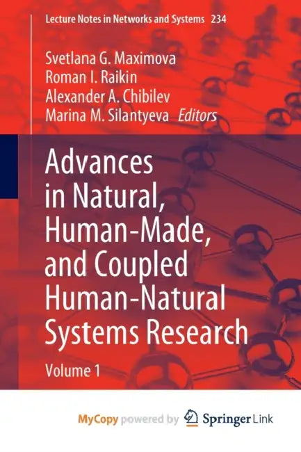 Advances in Natural, Human-Made, and Coupled Human-Natural Systems Research: Volume 1