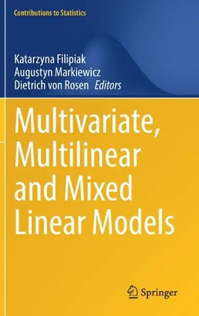 Multivariate, Multilinear and Mixed Linear Models by Katarzyna Filipiak