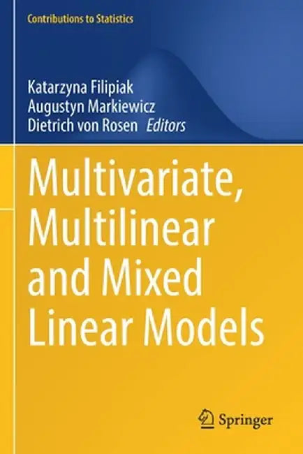 Multivariate, Multilinear and Mixed Linear Models by Katarzyna Filipiak