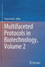 Multifaceted Protocols in Biotechnology, Volume 2 by Azura Amid