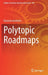 Polytopic Roadmaps by Octavian Iordache