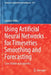 Using Artificial Neural Networks for Timeseries Smoothing and Forecasting: Case Studies in Economics by Jaromír Vrbka