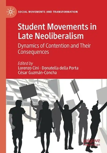 Student Movements in Late Neoliberalism: Dynamics of Contention and Their Consequences by Lorenzo Cini
