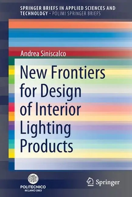New Frontiers for Design of Interior Lighting Products by Andrea Siniscalco
