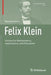 Felix Klein: Visions for Mathematics, Applications, and Education by Renate Tobies