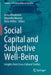 Social Capital and Subjective Well-Being: Insights from Cross-Cultural Studies by Anna Almakaeva