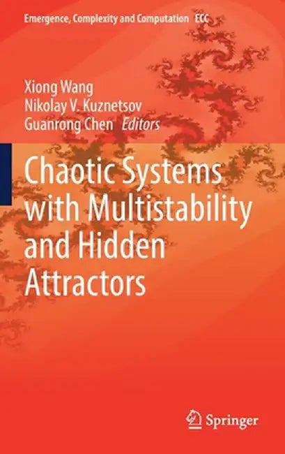 Chaotic Systems with Multistability and Hidden Attractors by Xiong Wang