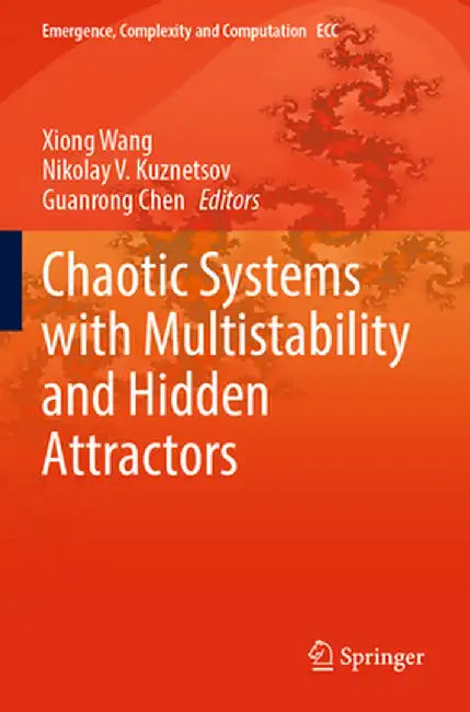 Chaotic Systems with Multistability and Hidden Attractors by Xiong Wang