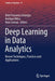 Deep Learning in Data Analytics: Recent Techniques, Practices and Applications by Debi Prasanna Acharjya