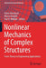 Nonlinear Mechanics of Complex Structures: From Theory to Engineering Applications by Holm Altenbach