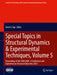 Special Topics in Structural Dynamics & Experimental Techniques, Volume 5: Proceedings of the 39th Imac, a Conference and Exposition on Structural Dyn by David S. Epp