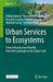 Urban Services to Ecosystems: Green Infrastructure Benefits from the Landscape to the Urban Scale by Chiara Catalano