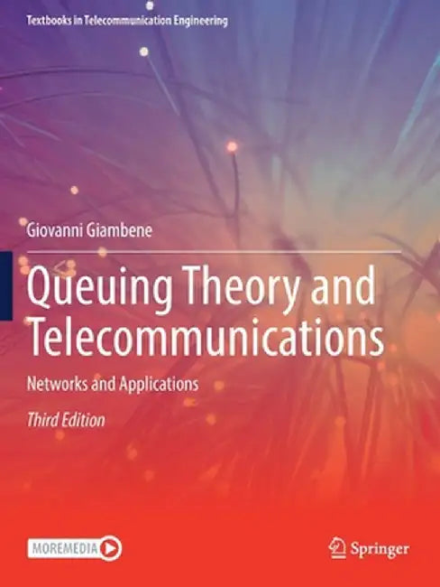 Queuing Theory and Telecommunications: Networks and Applications by Giovanni Giambene
