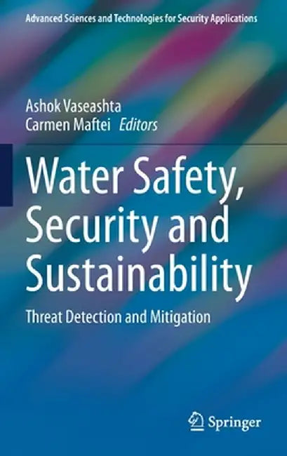 Water Safety, Security and Sustainability: Threat Detection and Mitigation by Ashok Vaseashta