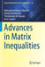 Advances in Matrix Inequalities by Mohammad Bagher Ghaemi