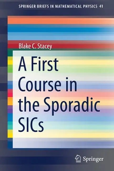 A First Course in the Sporadic Sics by Blake C. Stacey