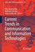 Current Trends in Communication and Information Technologies by Petro Vorobiyenko