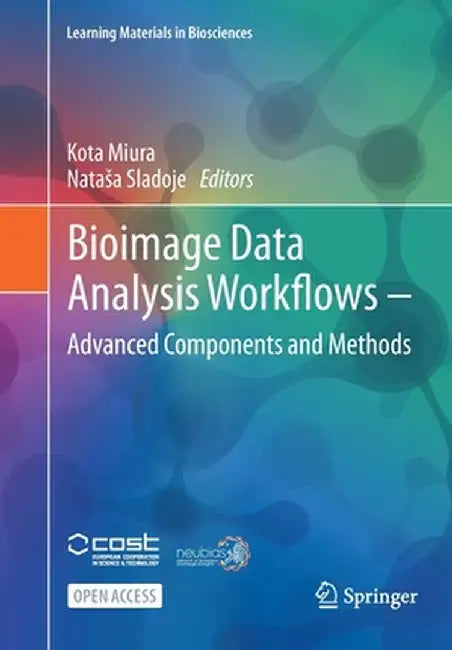 Bioimage Data Analysis Workflows ? Advanced Components and Methods by Kota Miura