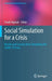 Social Simulation for a Crisis: Results and Lessons from Simulating the Covid-19 Crisis by Frank Dignum