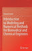 Introduction to Modeling and Numerical Methods for Biomedical and Chemical Engineers by Edward Gatzke