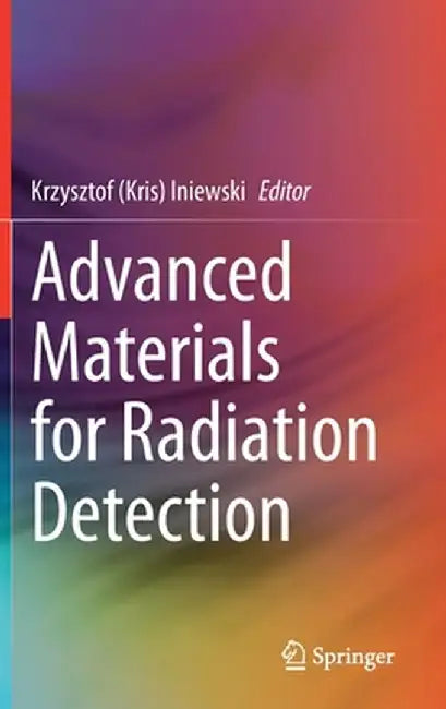 Advanced Materials for Radiation Detection by Iniewski