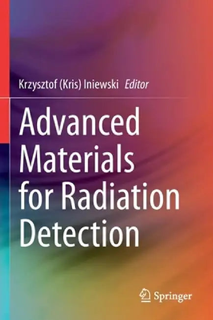 Advanced Materials for Radiation Detection by Iniewski