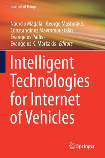 Intelligent Technologies for Internet of Vehicles by Naercio Magaia