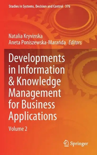 Developments in Information & Knowledge Management for Business Applications: Volume 2 by Natalia Kryvinska