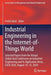 Industrial Engineering in the Internet-Of-Things World: Selected Papers from the Virtual Global Joint Conference on Industrial Engineering and Its App by Fethi Calisir