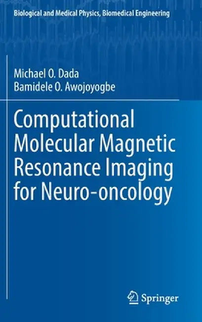 Computational Molecular Magnetic Resonance Imaging for Neuro-Oncology by Federal University of Technology