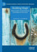 Building Magic: Ritual and Re-Enchantment in Post-Medieval Structures by Owen Davies