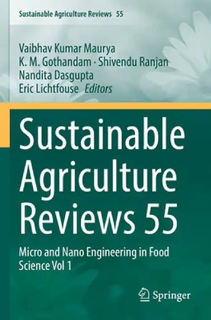 Sustainable Agriculture Reviews 55: Micro and Nano Engineering in Food Science Vol 1 by Vaibhav Kumar Maurya