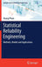 Statistical Reliability Engineering: Methods, Models and Applications by Hoang Pham