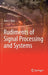 Rudiments of Signal Processing and Systems by Tom J. Moir